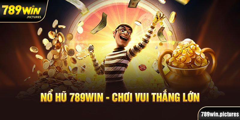 Các ưu điểm thú vị và đặc biệt của sân chơi nổ hũ tại 789Win